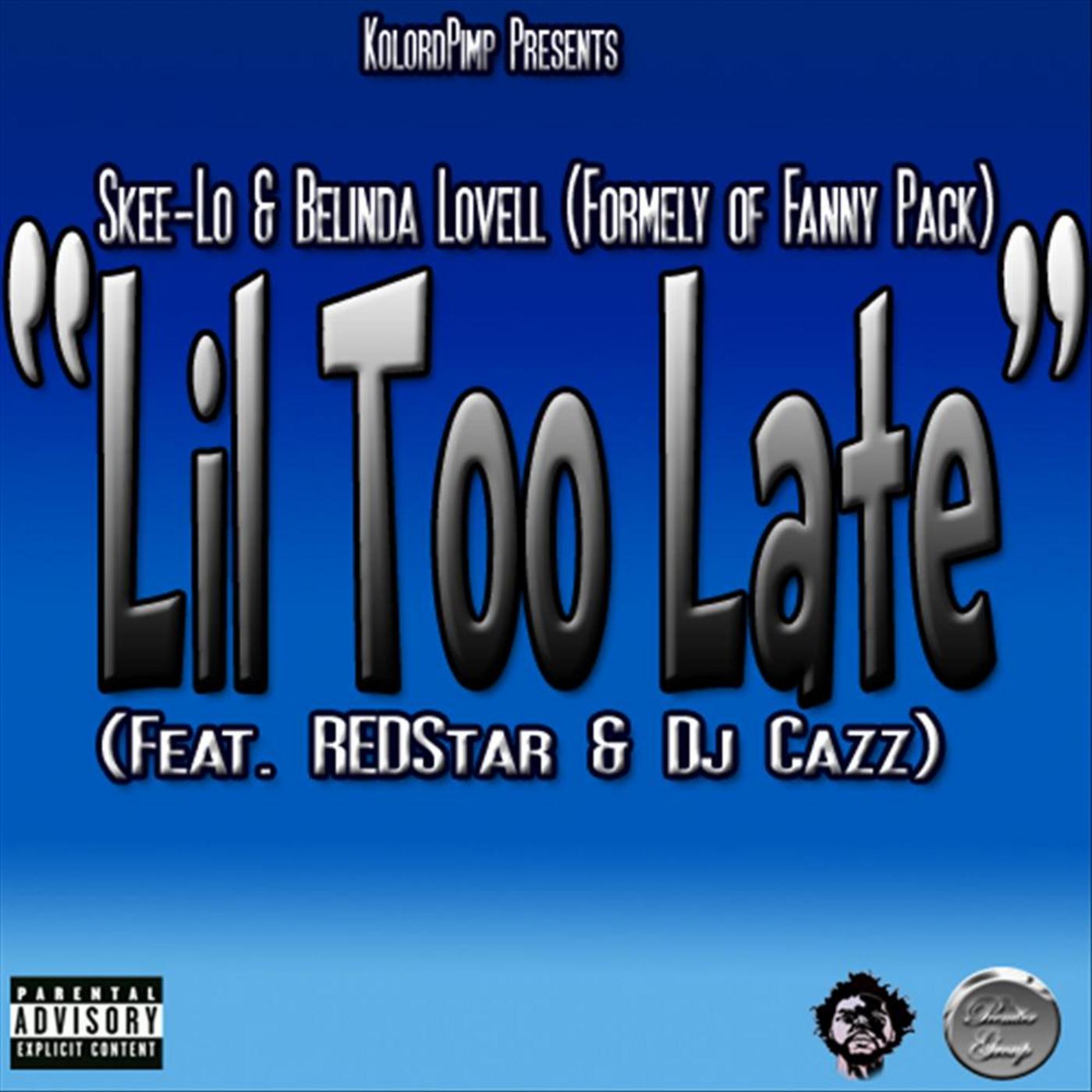 KolordPimp Presents: "Lil Too Late" (feat. DJ Cazz & Redstar)