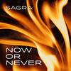 Sagra - Now or Never