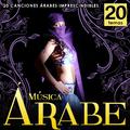 Música Árabe. Canciones Árabes Imprescindibles