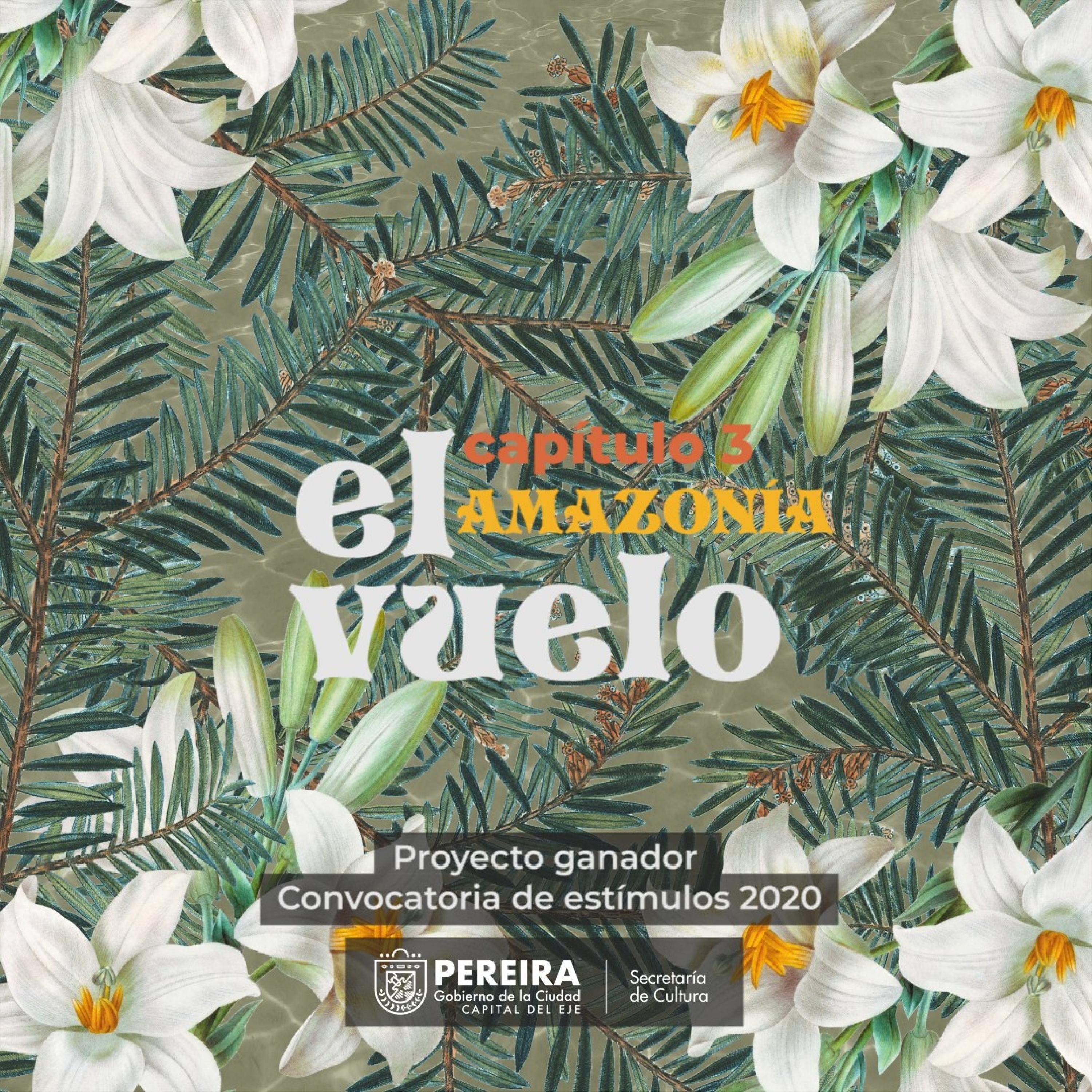 El vuelo Cap. 3 Amazonía (con Carolina Ramos y Ángela Merchán)