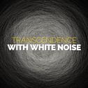 Transcendence with White Noise专辑