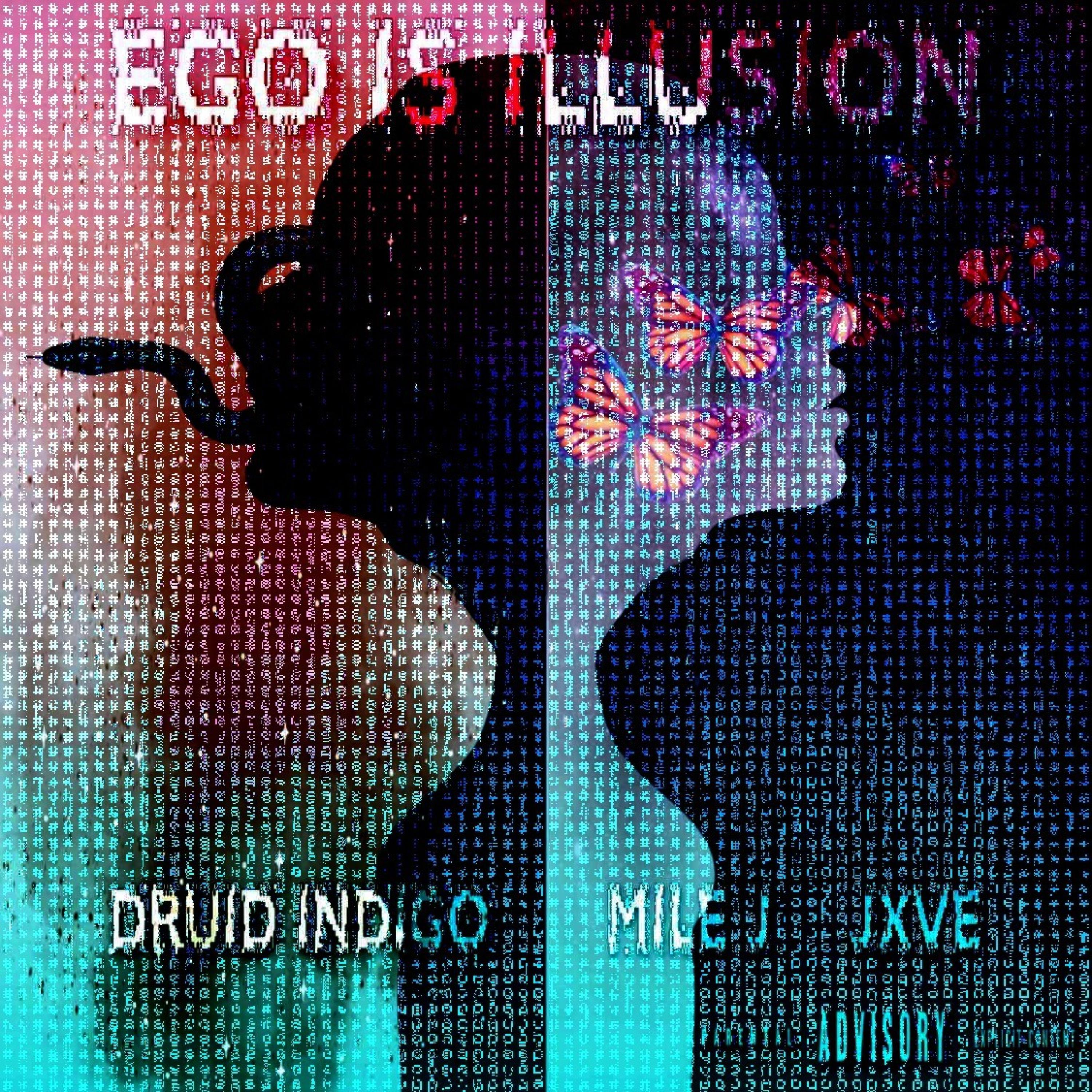 Druid Indigo - EGO IS ILLUSION (feat. Mile J & JXVE)