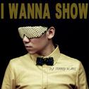 I Wanna Show专辑