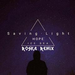 ICE SEA-Saving Light（Roska remix）