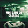 Mc Kitinho - Mini Game do Casarão