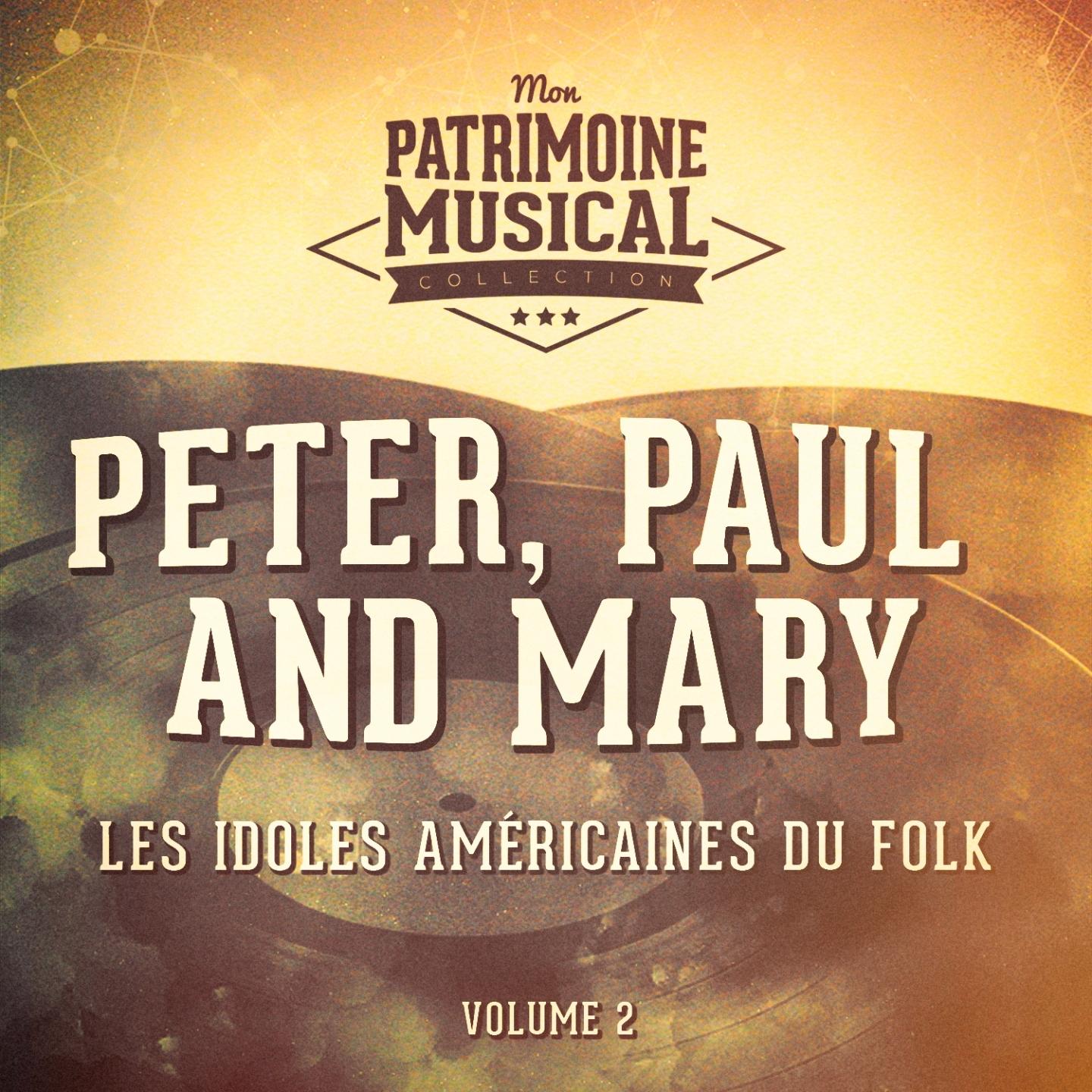 Les idoles américaine du folk : Peter, Paul and Mary, Vol. 2