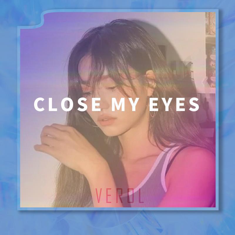 Close My Eyes
