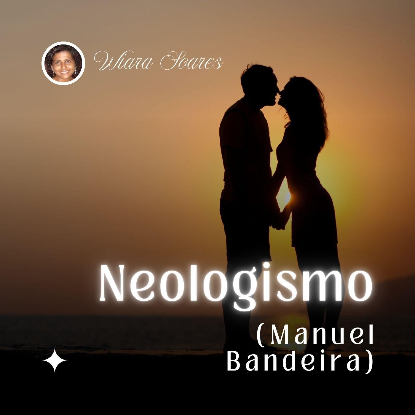 Neologismo (Manuel Bandeira)