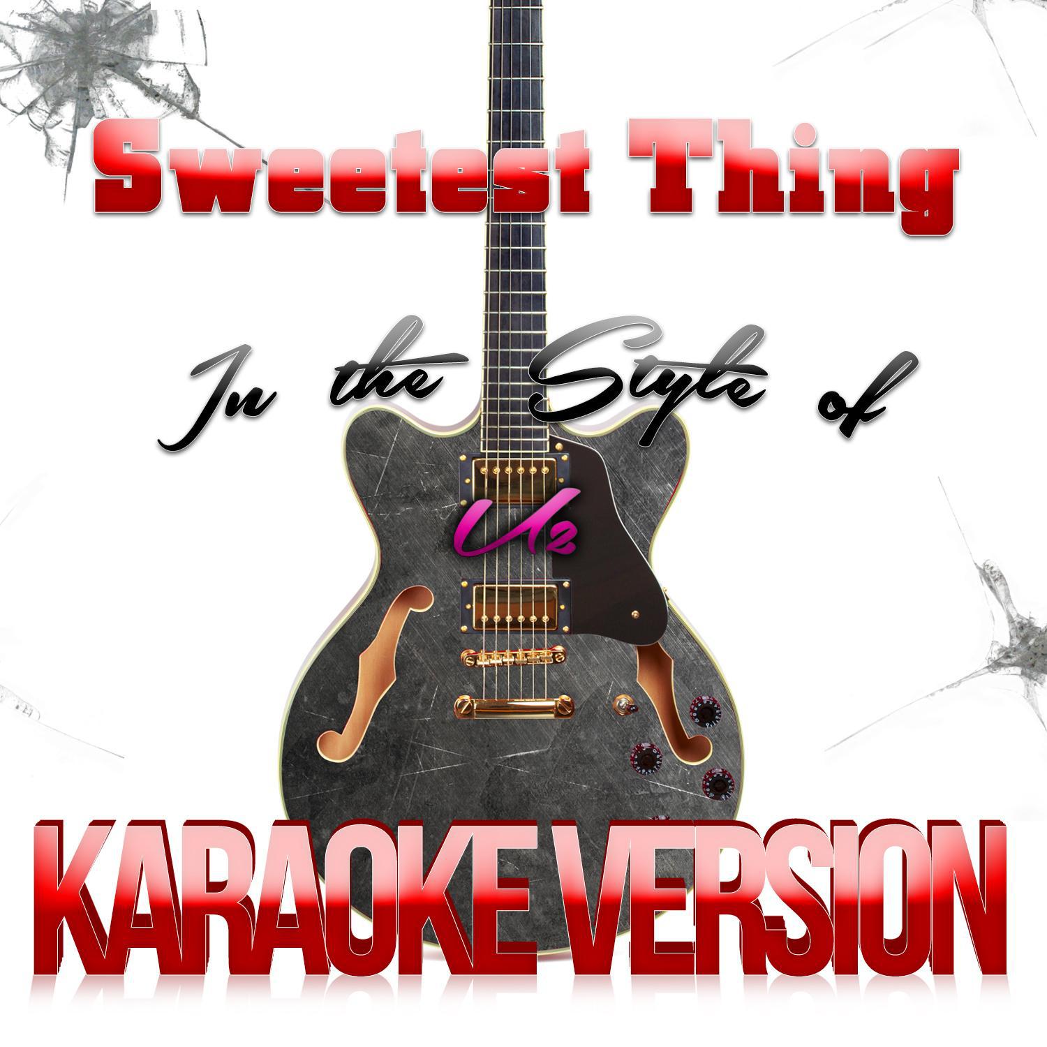 Sweetest Thing (In the Style of U2) [Karaoke Version] - Single专辑