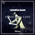 Somnambulist（TakinWich Remix）