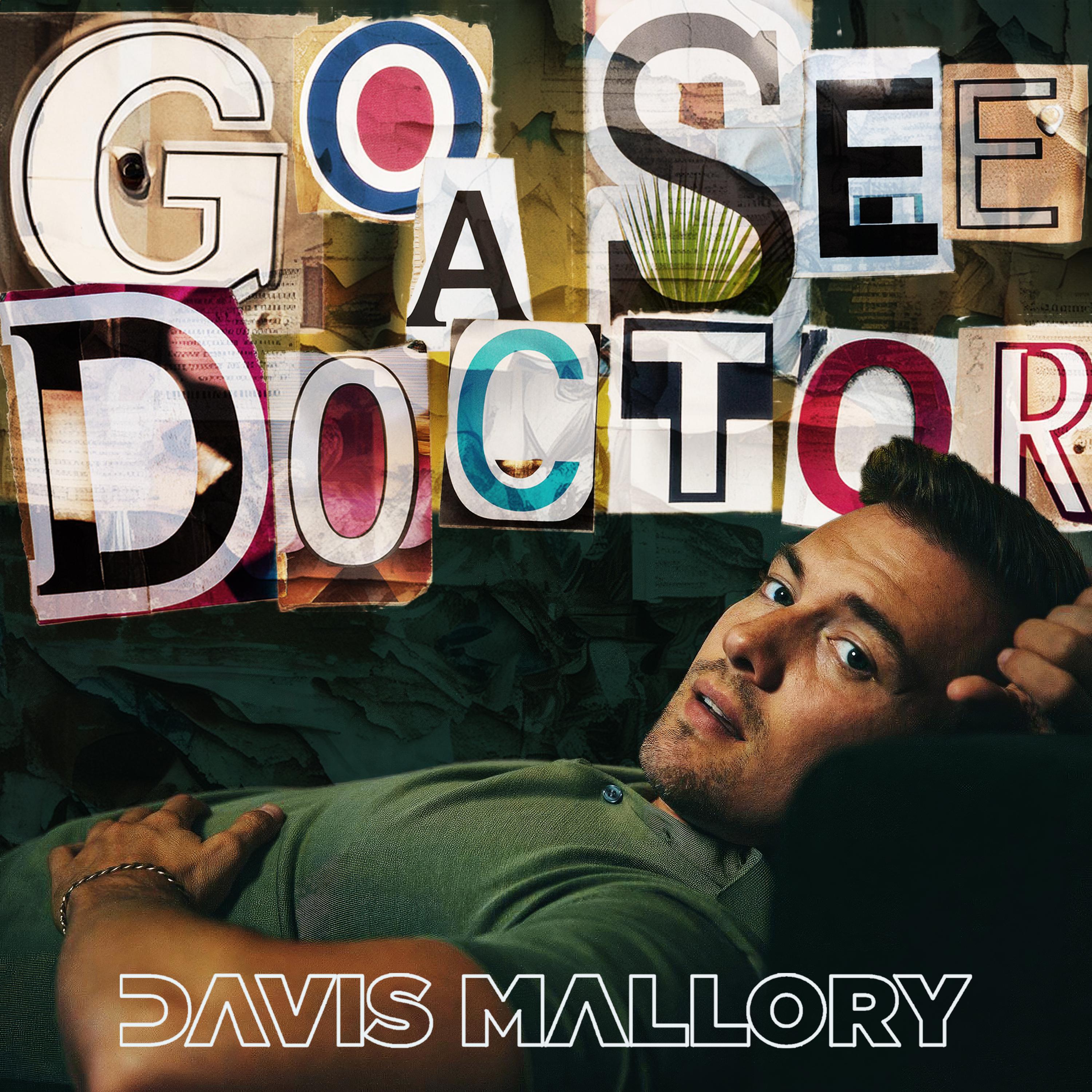 Davis Mallory - Go See A Doctor