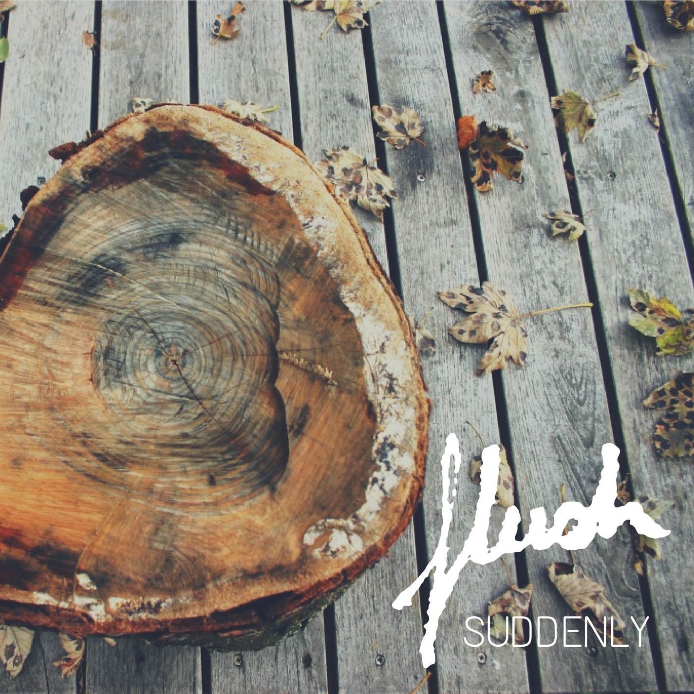 Suddenly