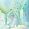 Lost In Tenderness