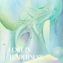 Lost In Tenderness