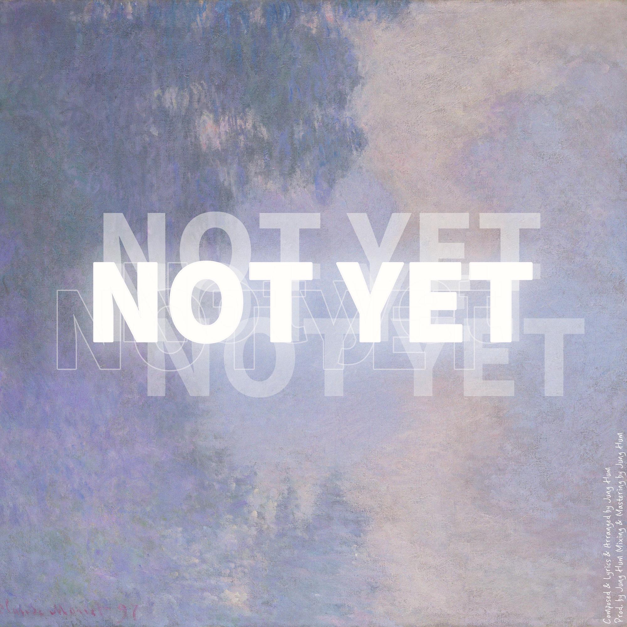 NOT YET
