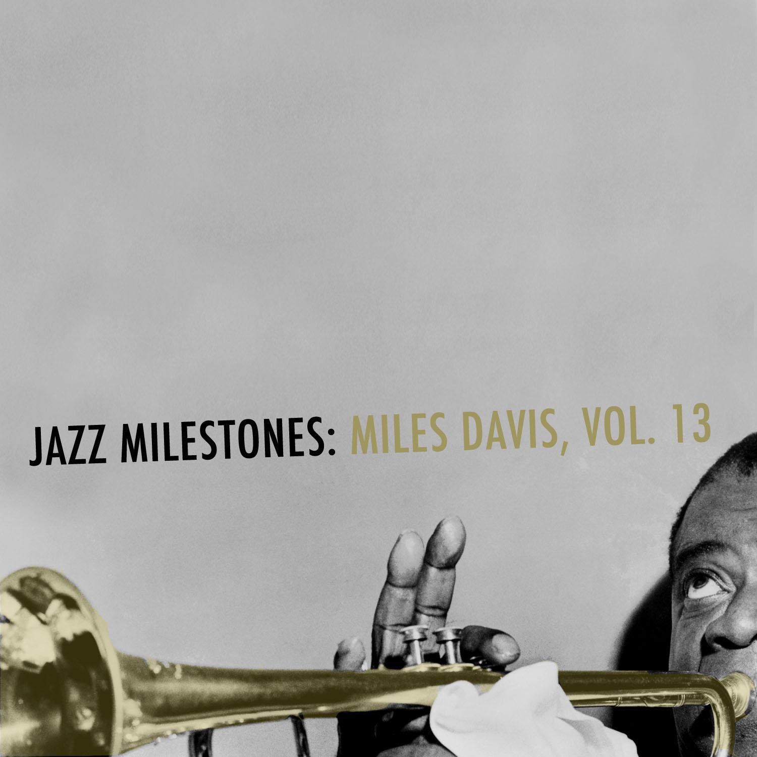 Jazz Milestones: Miles Davis, Vol. 13专辑