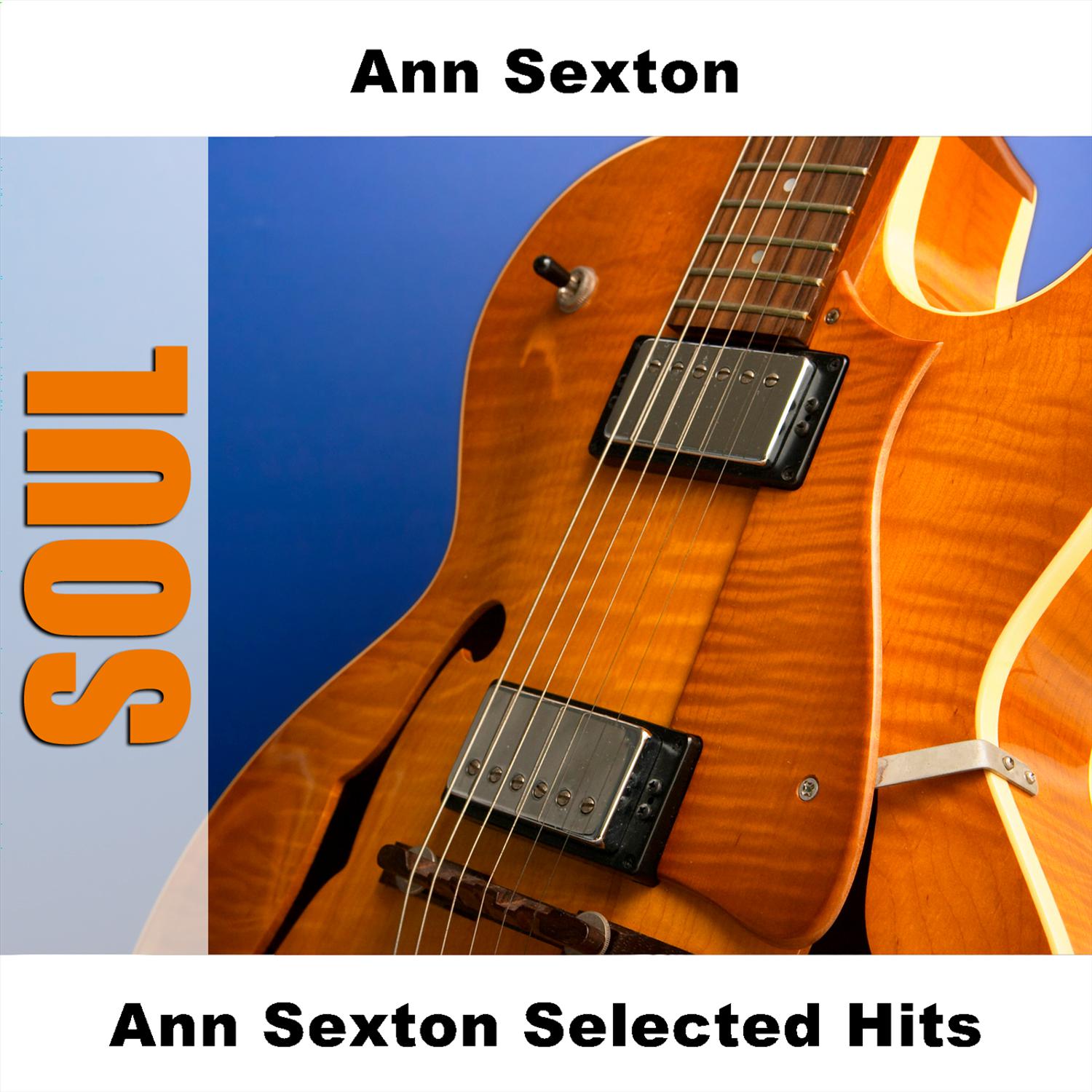 Ann Sexton - I Want To Be Loved - Original