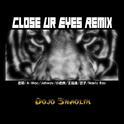 老郑 - Close Ur Eyes (Dojo Shaolin Remix)专辑