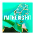 I'M THE BIG HIT