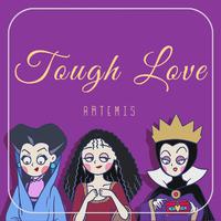 Artemis  迪士尼后妈茶话会 Tough Love 伴奏 纯伴奏