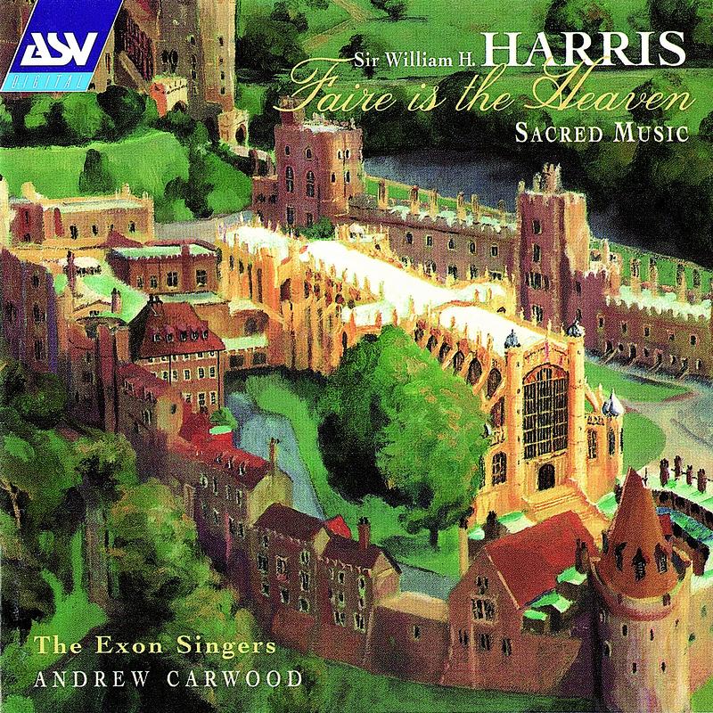 Harris: Faire Is The Heaven - Sacred Music