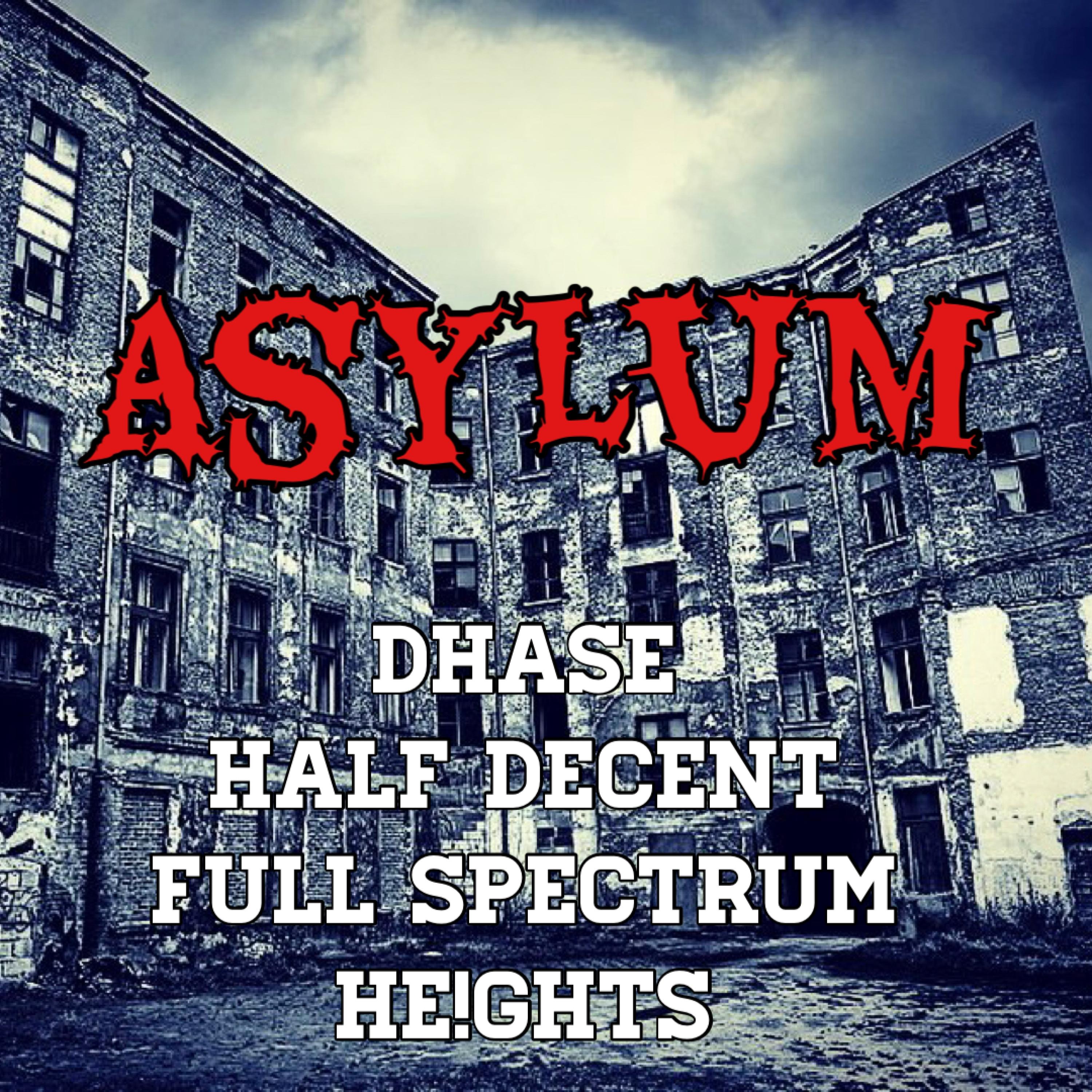 Asylum (feat. Half Decent, Full Spectrum & Dhase)