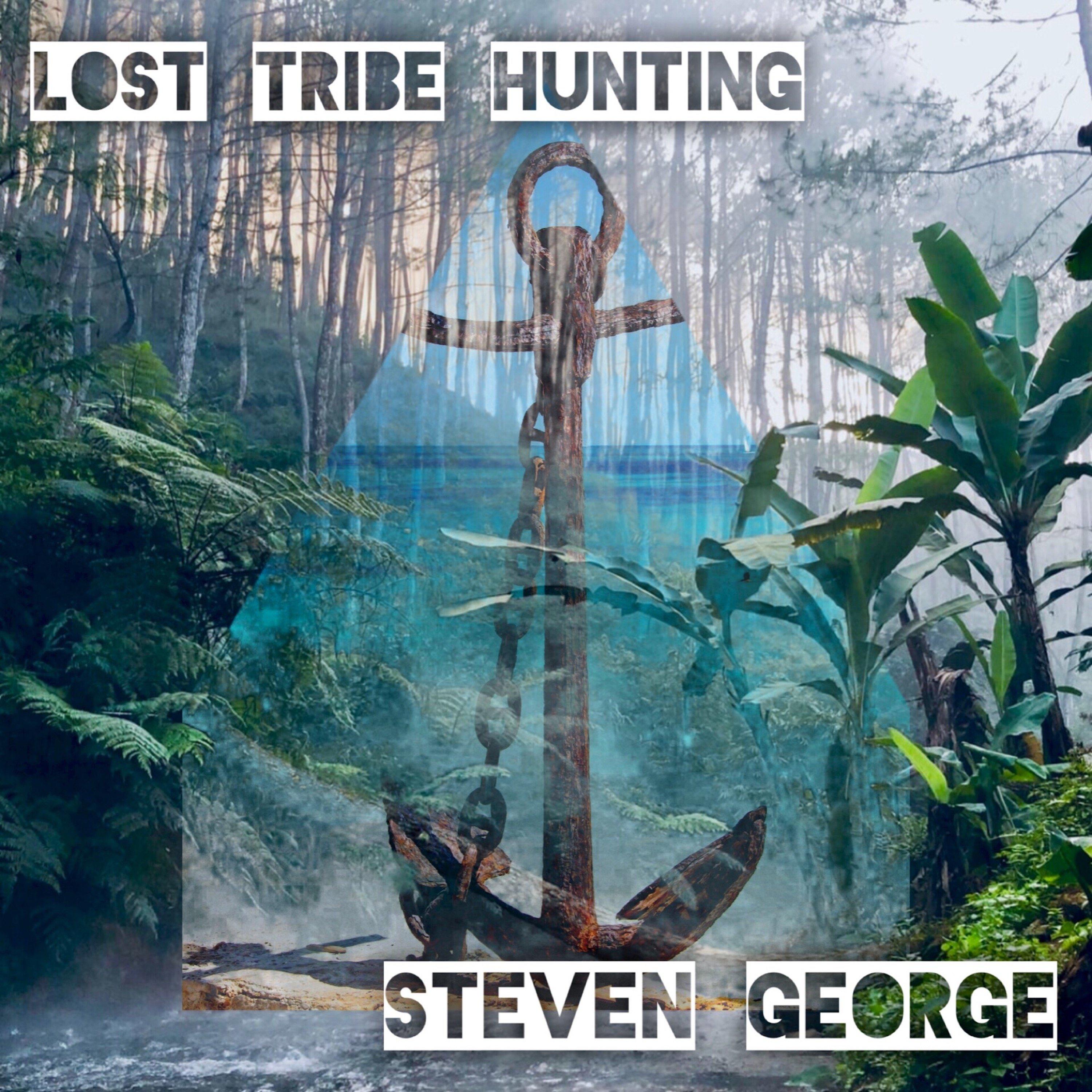 Steven George - Lost Tribe Hunting