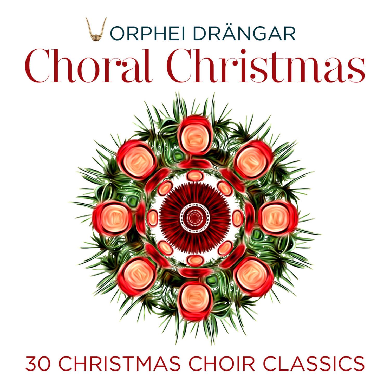 Choral Christmas - 30 Christmas Choir Classics