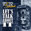 Grxwn Fxlks - Let's Talk About It (feat. Mysonne)