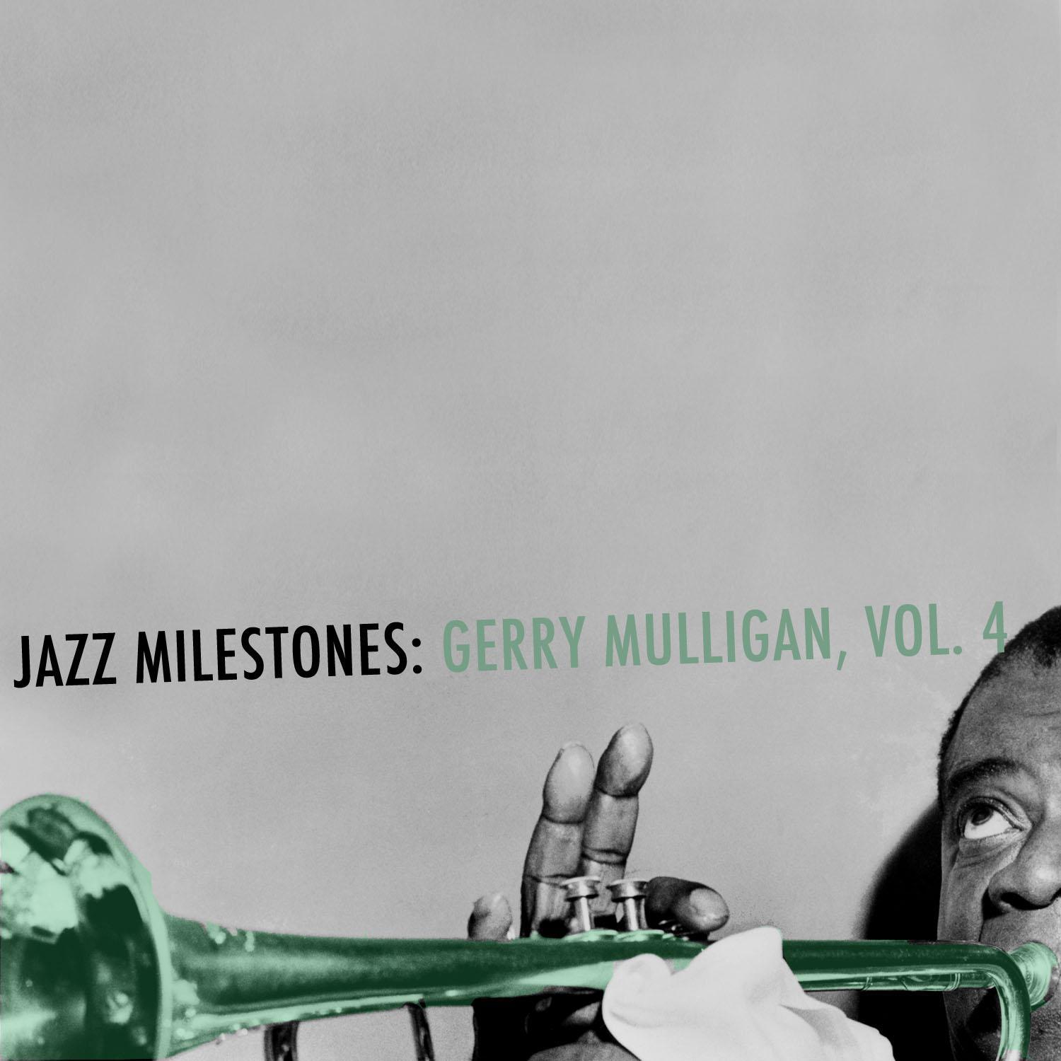 Jazz Milestones: Gerry Mulligan, Vol. 4专辑