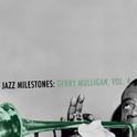 Jazz Milestones: Gerry Mulligan, Vol. 4专辑