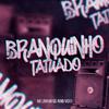 Mc Erikah - Branquinho Tatuado