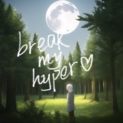 break my hyper heart