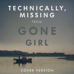 Technically, Missing (From "Gone Girl")专辑