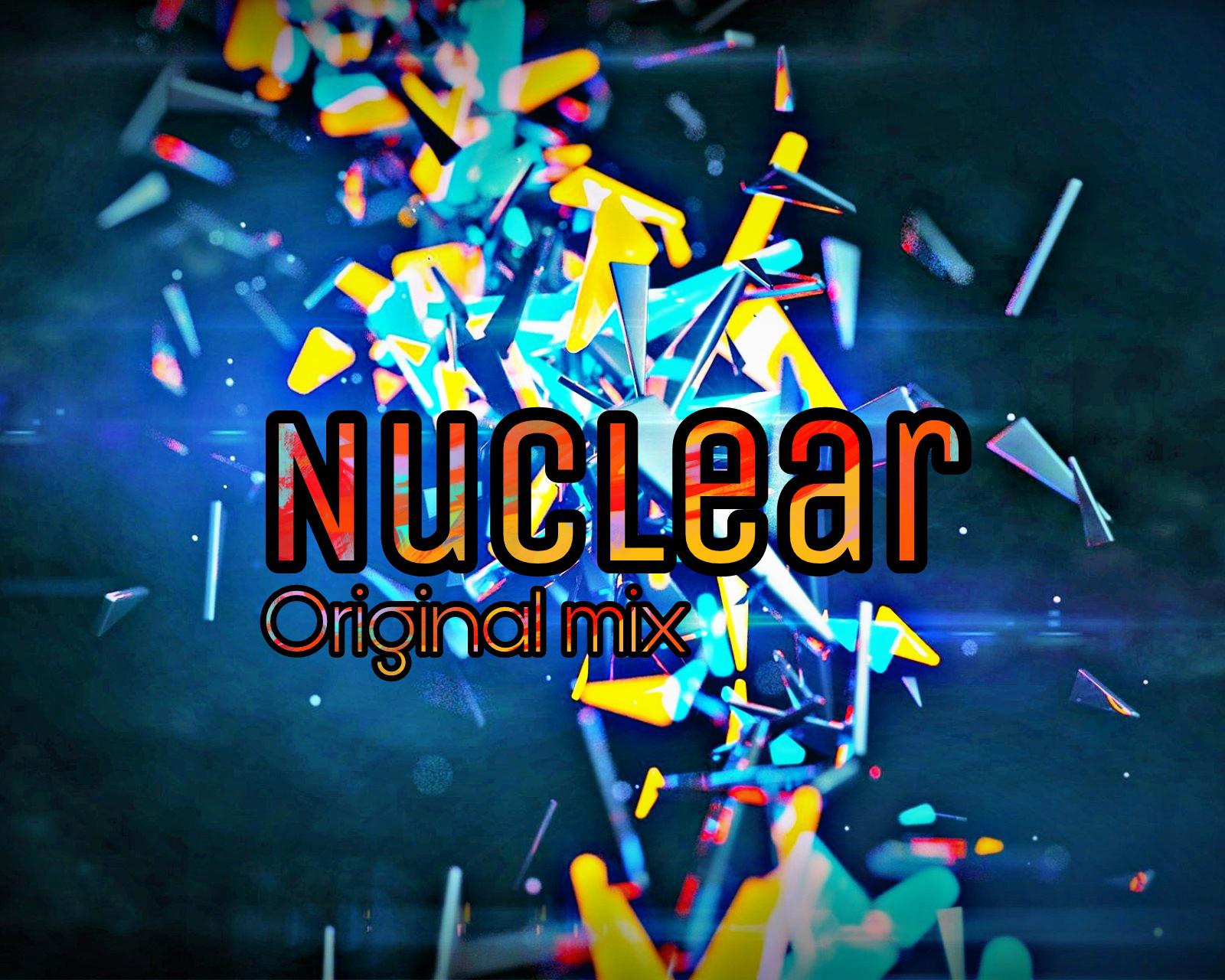 Nuclear Original mix专辑