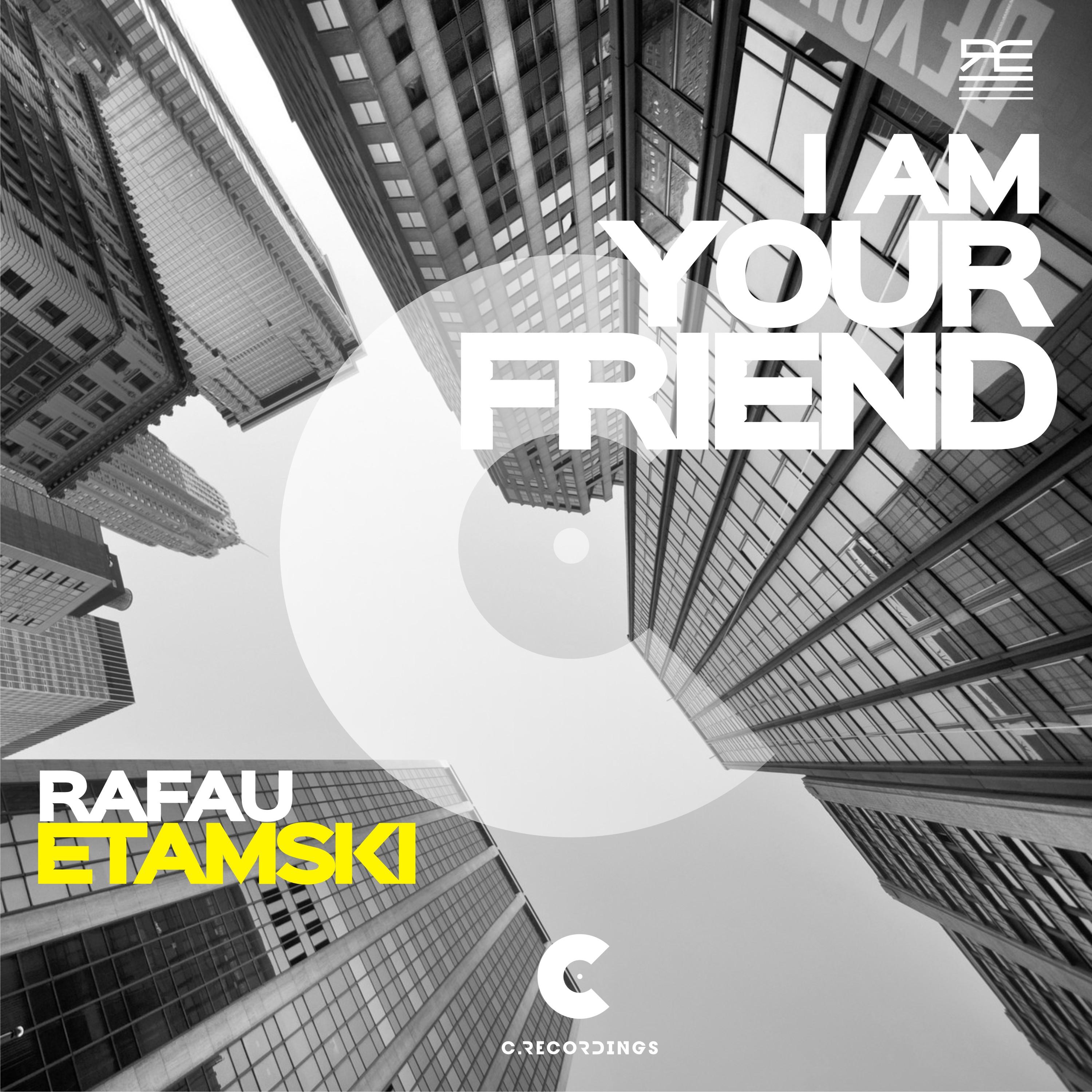 I Am Your Friend