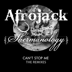 Can't Stop Me - Afrojack & Shermanology (unofficial Instrumental) 无和声伴奏