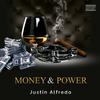 Justin Alfredo - Money and power (feat. Tyrone wells & Xavier Omär)