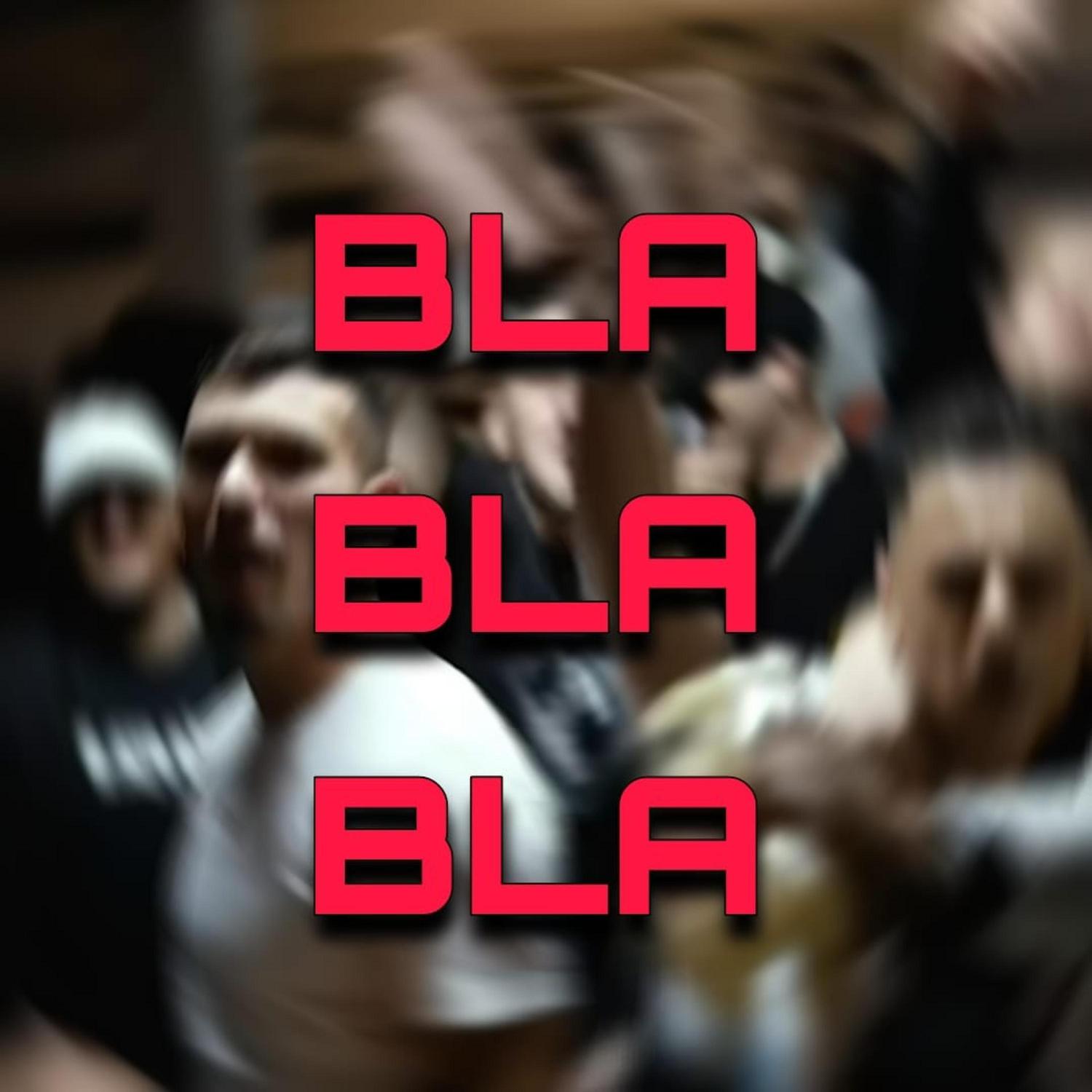 BLA BLA BLA