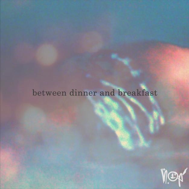 Between Dinner And Breakfast