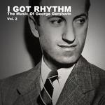 I Got Rhythm: The Music of George Gershwin, Vol. 2专辑