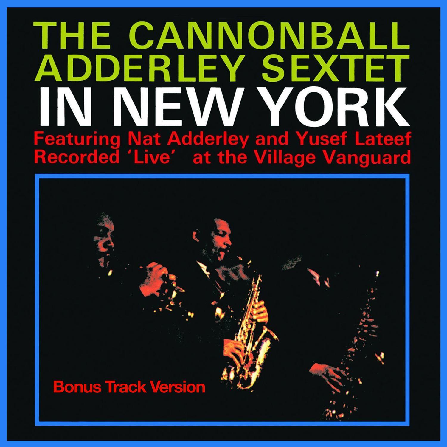 The Cannonbal Adderley Sextet in New York (Bonus Track Version)