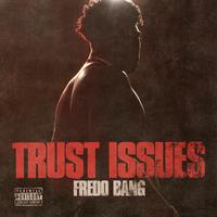Fredo Bang - Trust Issues (Instrumental) 无和声伴奏