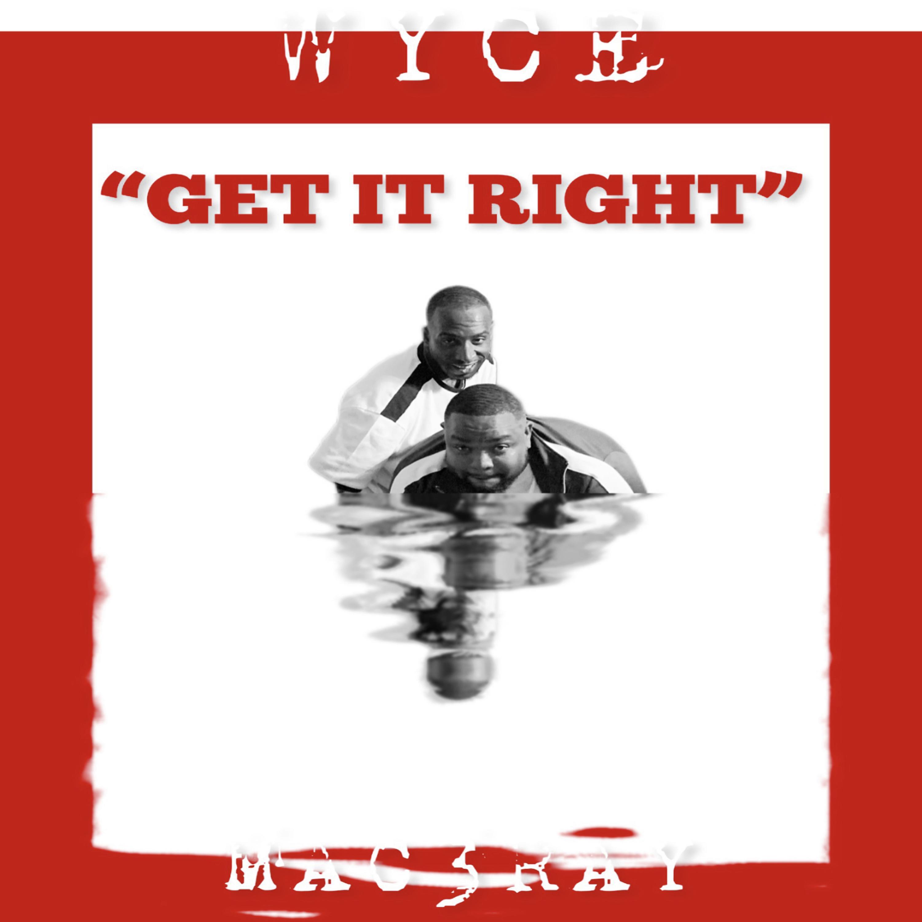 Wyce - Get it Right (feat. Mac3ray)