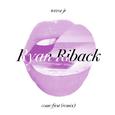 Come First (Ryan Riback Remix)