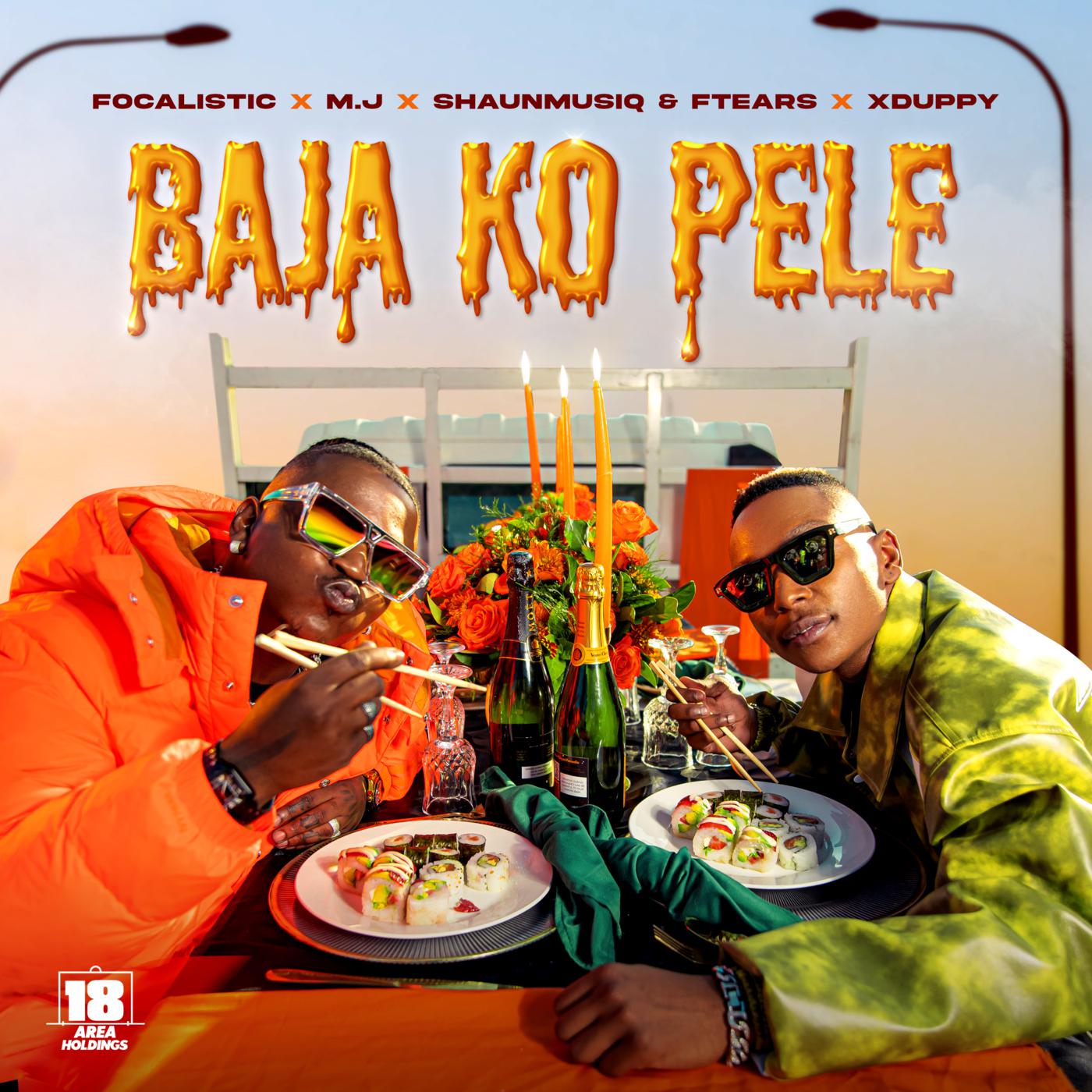 Focalistic - Baja Ko Pele (feat. Xduppy, ShaunMusiq, Ftears)