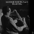 Lester Young, Vol 1: 'Deed I Do