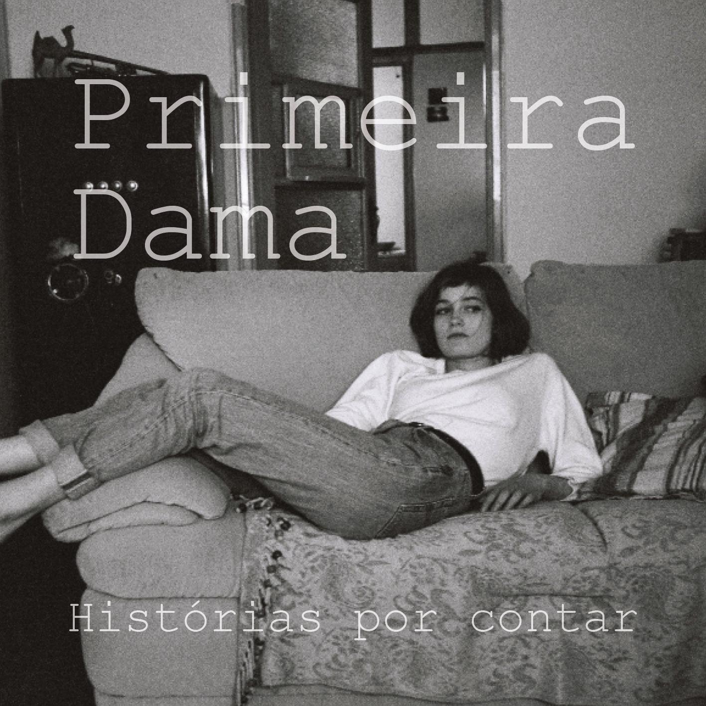 Primeira Dama - Histórias por Contar