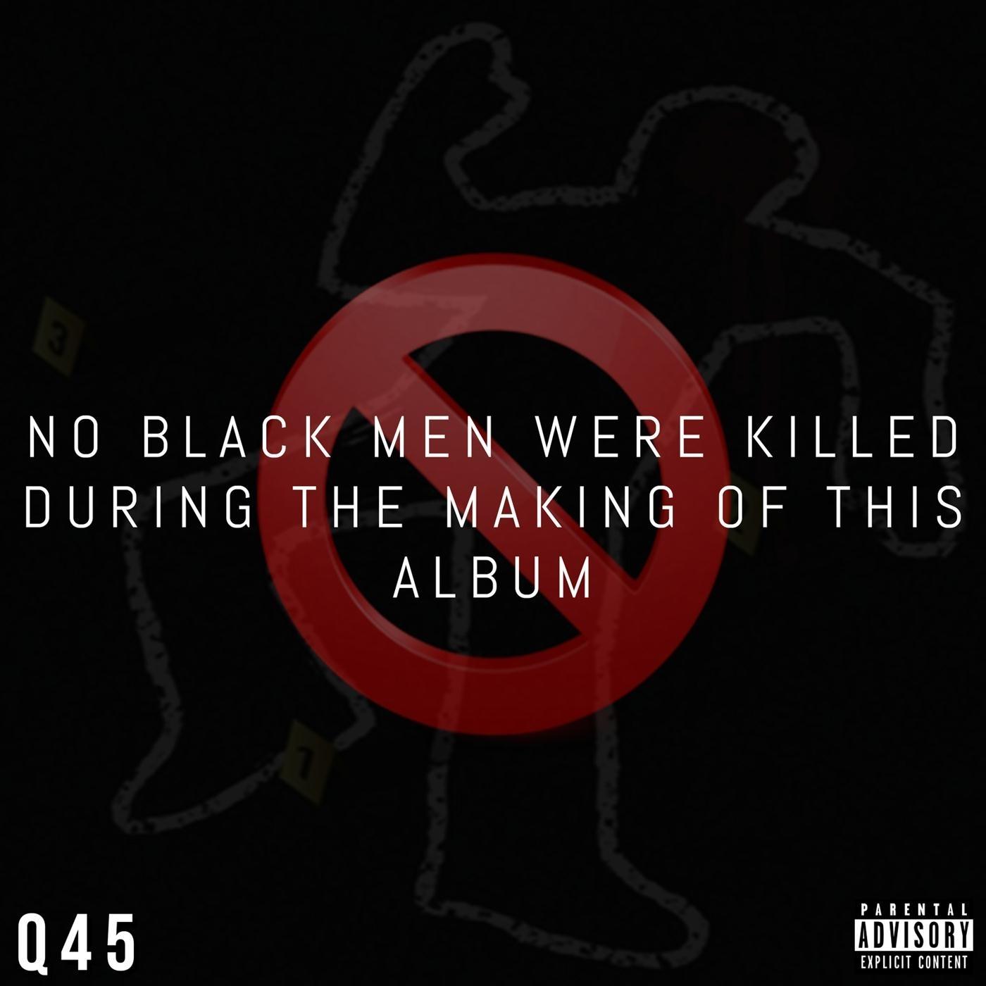 No Black Men Were Killed While Making This Album