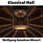 Classical Hall: Wolfgang Amadeus Mozart专辑